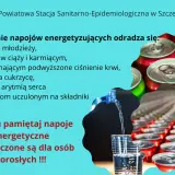 Napoje energetyczne szkodliwe dla dzieci, kobiet w ciąży, osób z chorobami serca i cukrzycą. Rodzicu, pamiętaj, są dla dorosłych!