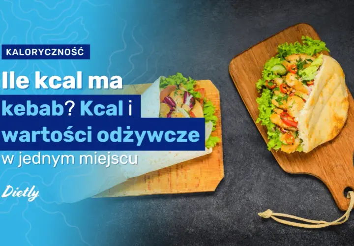 Ile kcal ma kebab na cienkim? Wybierz mądrze i jedz bez wyrzutów!